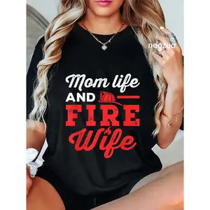100% Cotton Mom Life and Fire Wife Firefighter Firefighting Spouse Women T-Shirt