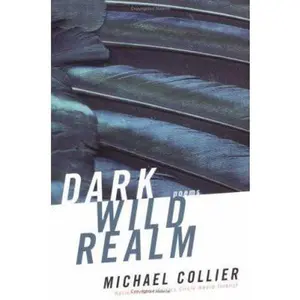 USED-Dark Wild Realm by Michael Collier (Hardcover)