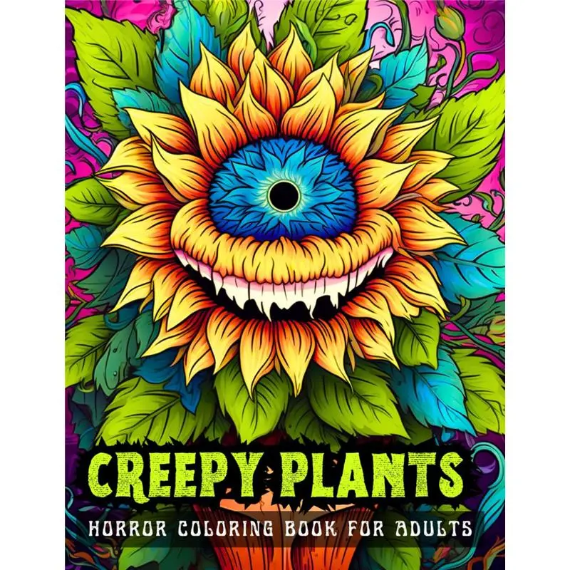 Adult Creepy Plants Coloring Gift Book - Horror Lover Gift, Stress Relief & Relaxation Activity Book with 50 Scary Illustrations