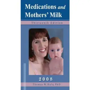 USED-Medications and Mothers Milk: A Manual of Lactational Pharmacology by Hale, Thomas W., Ph.D. (Paperback)