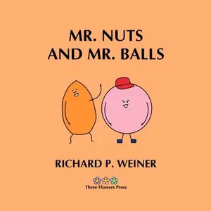 USED-Mr. Nuts and Mr. Balls by Richard P. Weiner (Paperback)