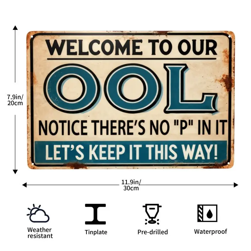 1pc Vintage Humorous Waterproof Aluminium Pool Wall Tin Sign, 'Welcome To Our OOL...', Retro 8x12 Inch 2D Flat Home Decor Plaque - Ideal for Pool Areas, Outdoor Leisure Spaces & Gift for Fun Enthusiasts