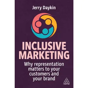 USED-Inclusive Marketing: Why Representation Matters to Your Customers and Your Brand by Daykin, Jerry (Paperback)