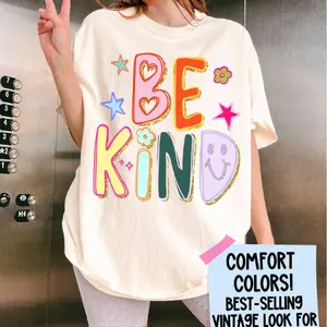 Comfort Colors Be Kind T-Shirt Hand Drawn Motivational T-Shirt Teacher Positive Affirmations Metal Health Counselor Tee Appreciation Gift