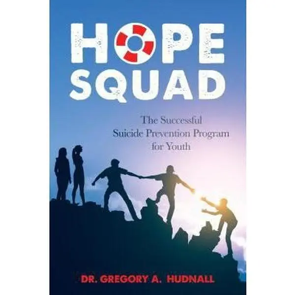 USED-The Hope Squad: The Successful Suicide Prevention Program for Youth by Hudnall, Greg (Paperback)