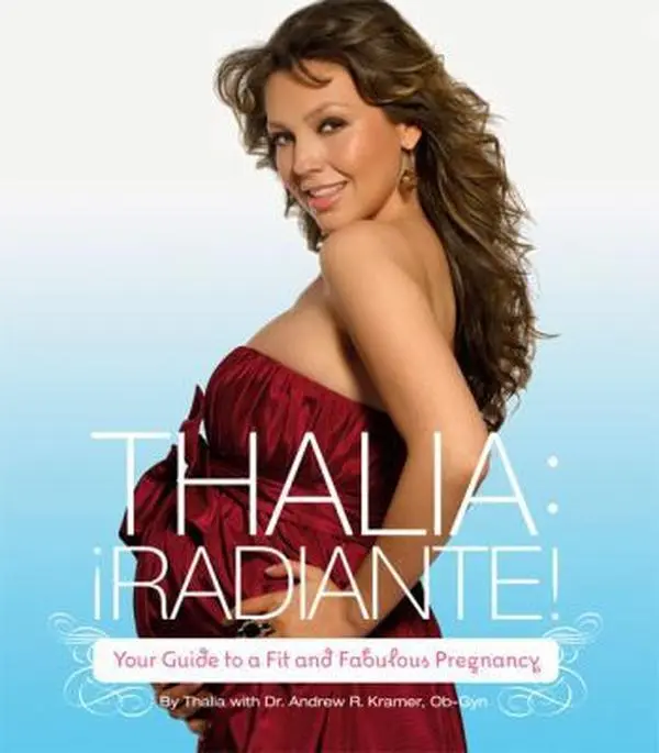 USED-Thalia Radiante: The Ultimate Guide to a Fit and Fabulous Pregnancy by Thalia (Paperback)