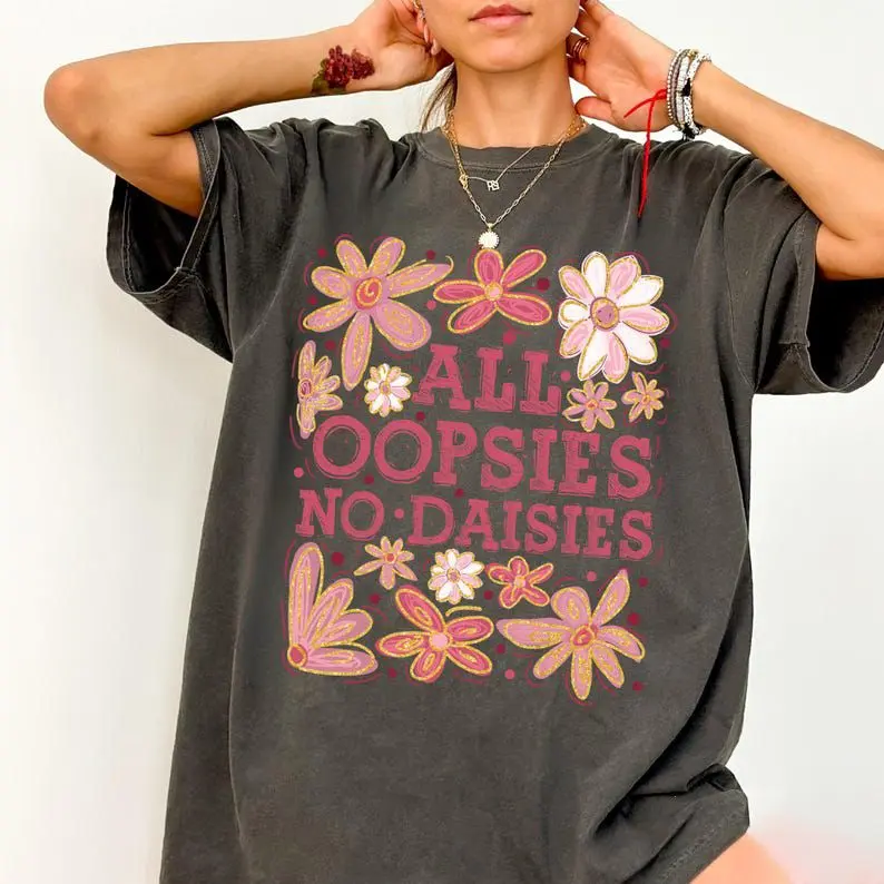 All Oopsies No Daisies Comfort Colors T-Shirt, Funny Retro Flower Shirt, Floral Tee, Aesthetic Women's Tee, Funny Gift