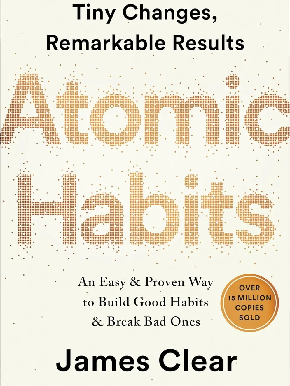 Atomic Habits: An Easy & Proven Way to Build Good Habits & Break Bad Ones Hardcover – October 16, 2018