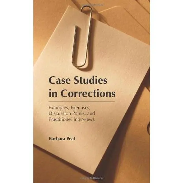USED-Case Studies in Corrections: Examples, Exercises, Discussion Points, and Practitioner Interviews by Barbara Peat (Paperback)