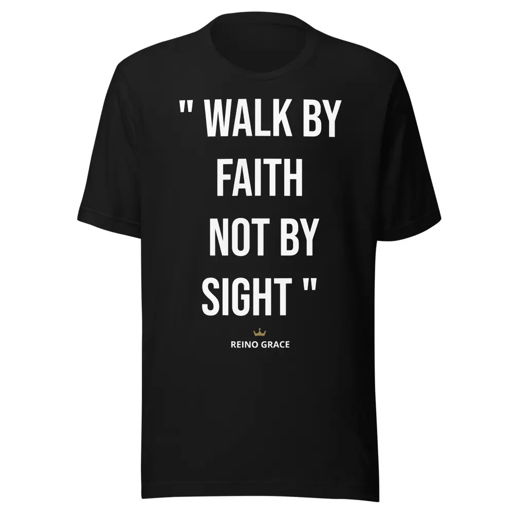 REINO GRACE Walk By Faith Not By Sight Unisex T-shirt 100% Combed Ring-spun Cotton Soft Lightweight Pre-shrunk Fabric Comfortable Flattering Medium Fit