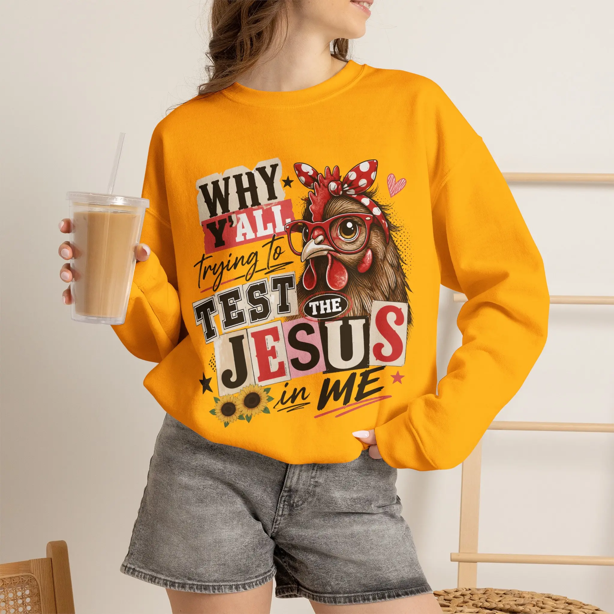Why Y'all Trying to Test the Jesus in Me Sweatshirt | Rooster Graphic