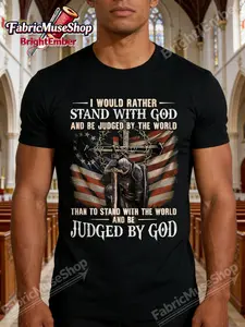 I Would Rather Stand with God And Be Judged By The World And T-Shirt, Men's 100% Cotton Crew Neck T-Shirts, Classic Fit Casual Attire; Multiple Sizes to Fit Most Body Types, Heavyweight 220gsm Cotton T-Shirt Christmas Gift for Men Women