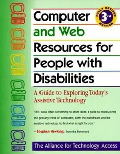 USED-Computer and Web Resources for People With Disabilities : A Guide to Exploring Today's Assistive Technology by Alliance for Technology Access (Paperback)