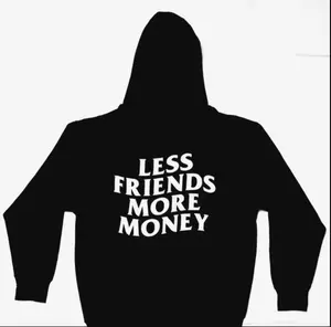 Less Friend More Money Hoodie