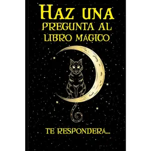 Haz una pregunta al Libro Mágico, Te responderá... (Spanish Edition)