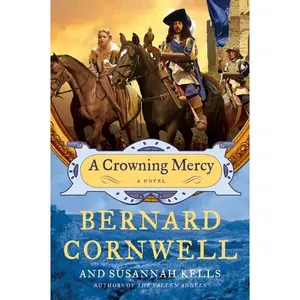 A Crowning Mercy: A Novel by Bernard Cornwell||Susannah Kells [Paperback Book]