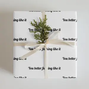 You Better Fucking Like It, Rude Wrapping Paper, Offensive Wrapping Paper, Funny Gift Wrap, Unique Wrapping Paper, Sarcastic Gift
