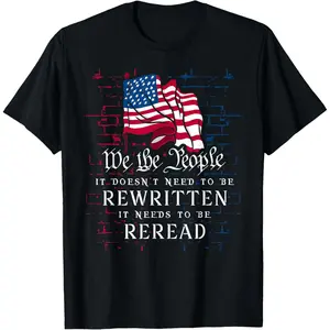 US  Flag Constitution of the USA Needs To Be Reread T-Shirt MEN Graphic tees