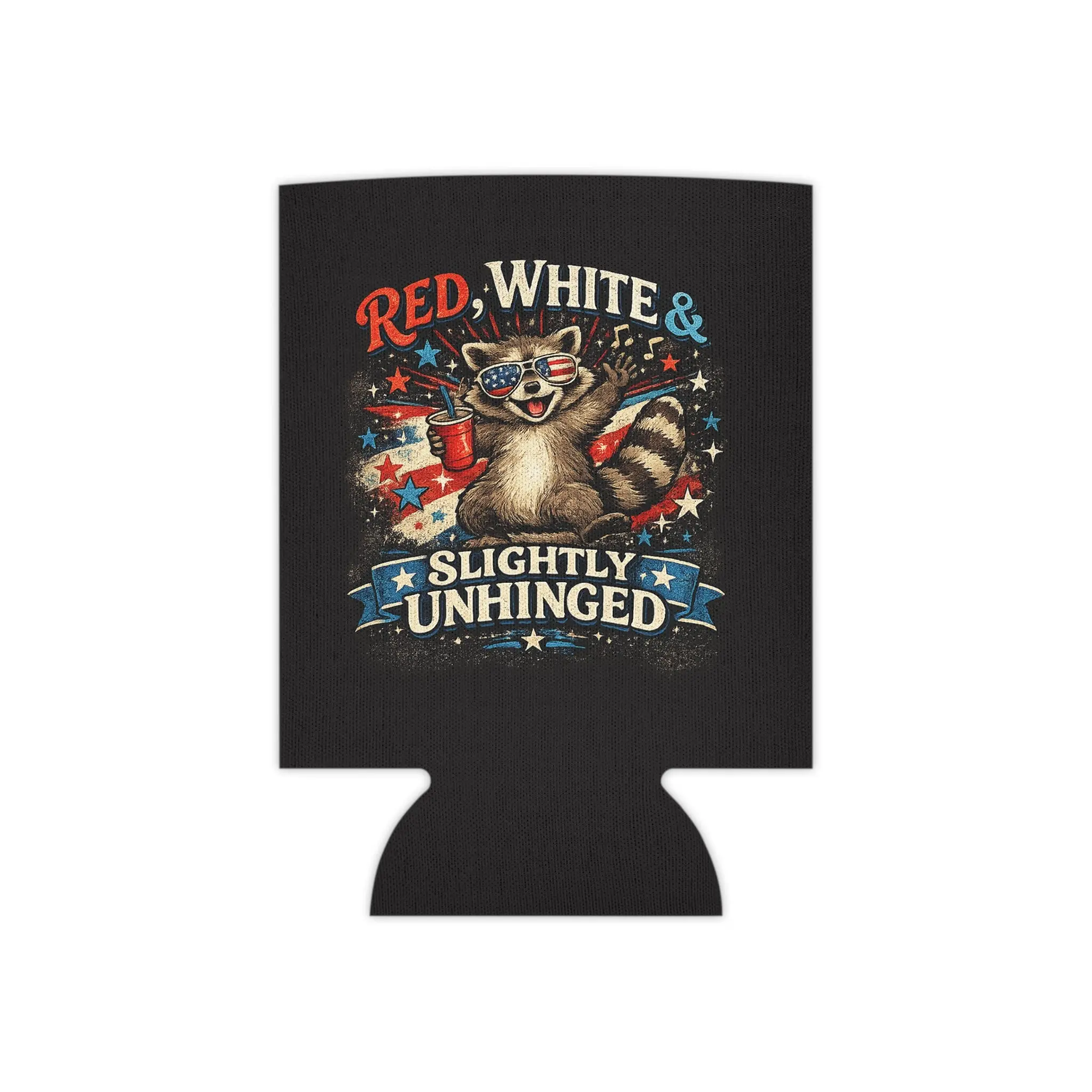 Can Cooler - "Red, White & Slightly Unhinged" Patriotic Raccoon Beer Koozie