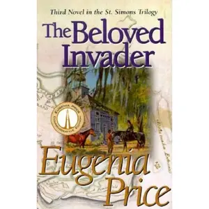 USED-The Beloved Invader (St. Simons Trilogy) by Eugenia Price (Paperback)