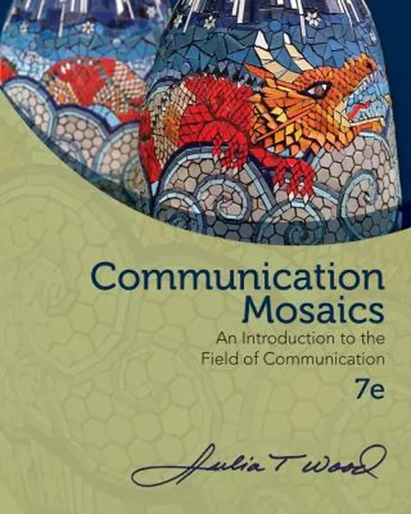 USED-Communication Mosaics: An Introduction to the Field of Communication by Julia T. Wood (Paperback)