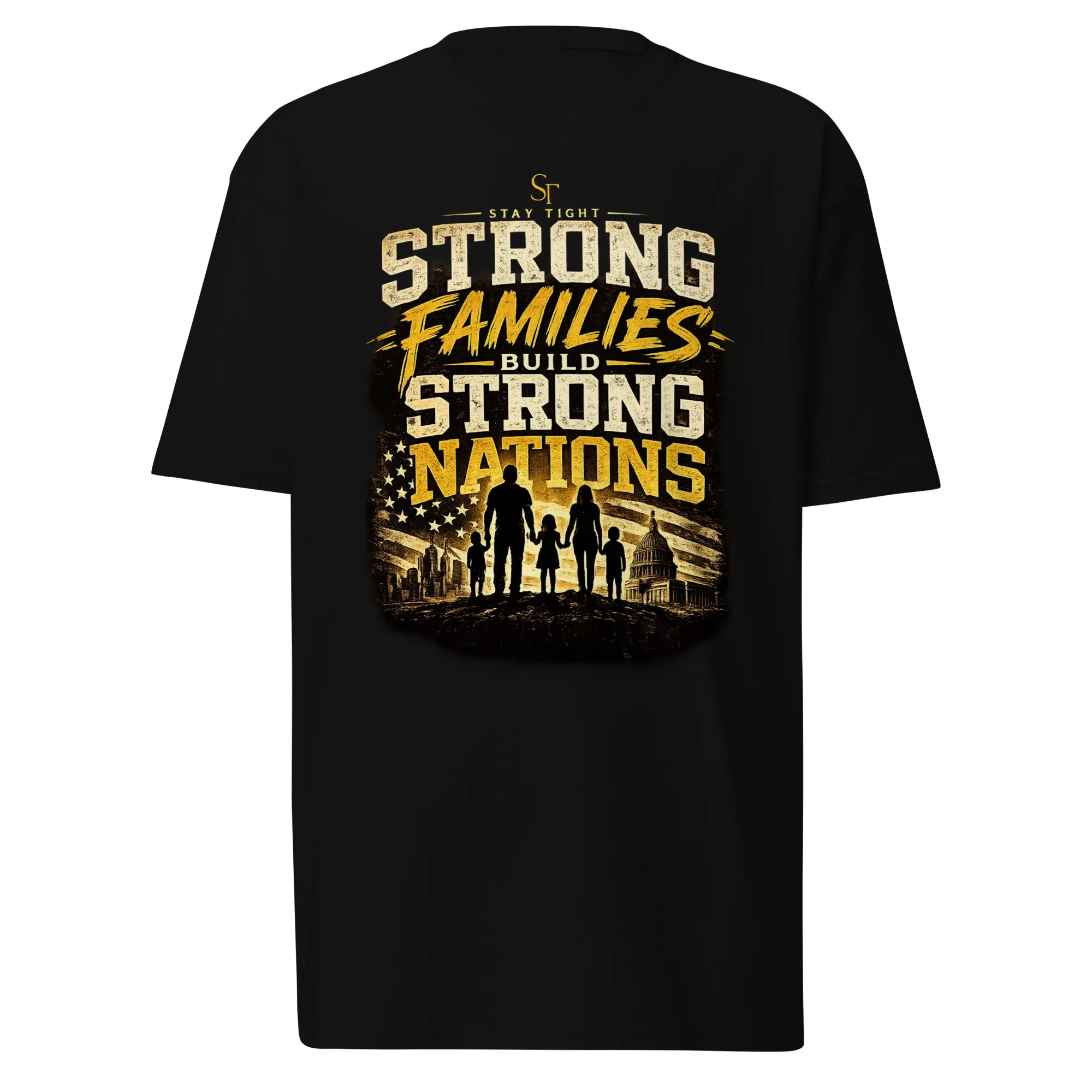 Strong Families Build Strong Nations Premium Heavyweight Graphic T-Shirt | Stay Tight