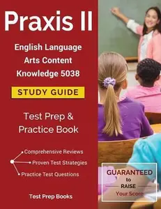 USED-Praxis II English Language Arts Content Knowledge 5038 Study Guide: Test Prep & Practice Book by Test Prep Books (Paperback)