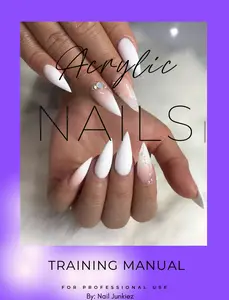 Acrylic Nails Training Manual by Nail Junkiez