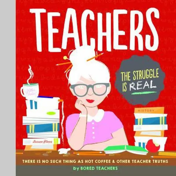 USED Book - Teachers: There Is No Such Thing as a Hot Coffee & Other Teacher Truths by Bored Teachers (Hardcover) - english
