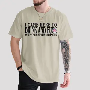 I Came Here To Drink And And Im Almost Done Drinking T-Shirt, Funny Meme Tee, Cool Dads Club, Father's Day Shirt, Humorous Shirt, Best Dad Ever, Funny Dad, Dad Jokes Shirt, Trendy Father's Day, Gift For Dad