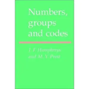 USED-Numbers, Groups and Codes by J. F. Humphreys (Paperback)