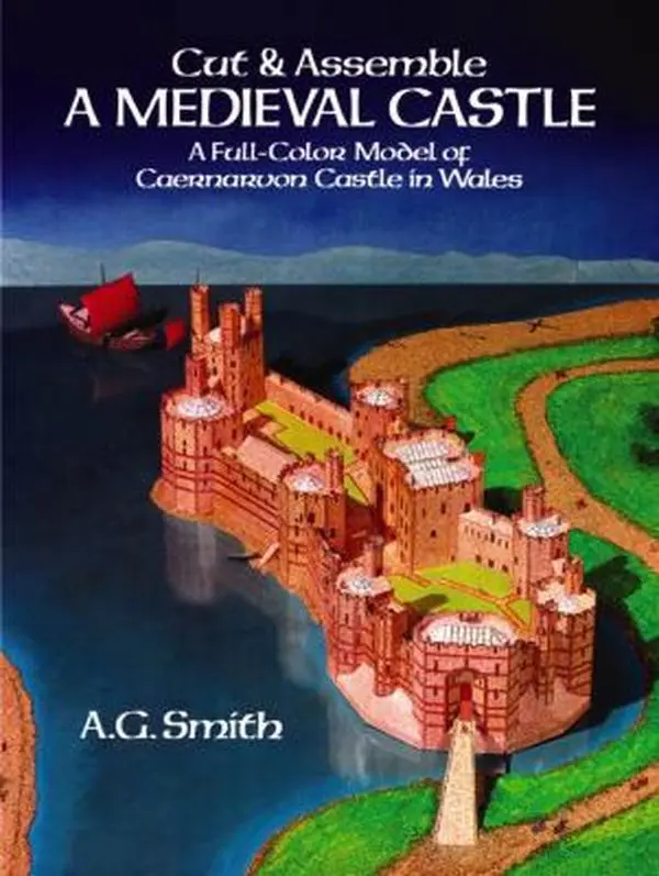 USED Book - Cut & Assemble a Medieval Castle: A Full-Color Model of Caernarvon Castle in Wales by Smith, A. G. (Paperback) - english