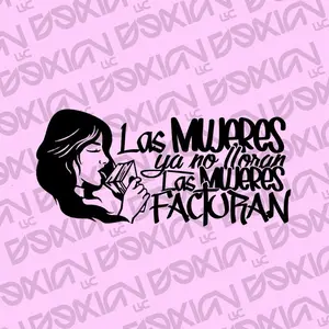 Las mujeres ya no lloran, las mujeres facturan - Vinyl Car Decal (Waterproof / Fade Resistant)