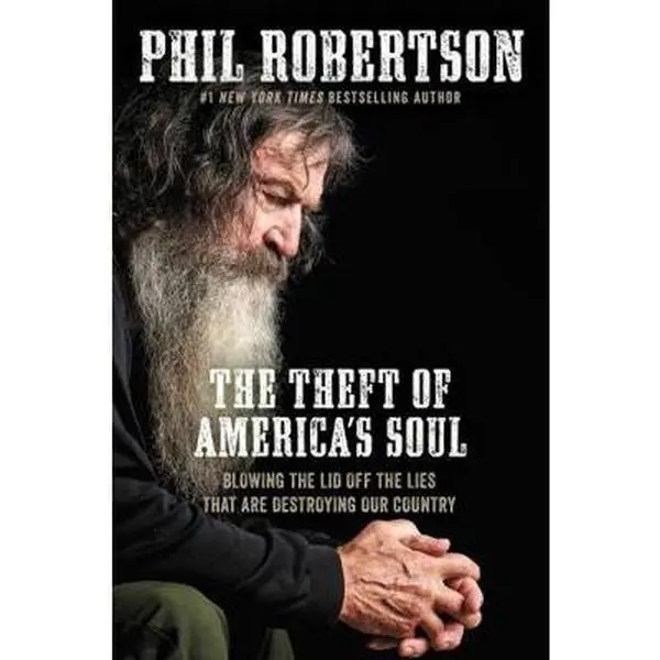 USED Book - The Theft of America's Soul: Blowing the Lid Off the Lies That Are Destroying Our Country by Robertson, Phil (Hardcover) - english