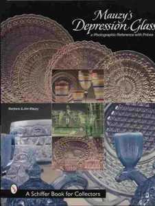 USED-Mauzy's Depression Glass: A Photographic Reference With Prices (Schiffer Book for Collectors) by Barbara E. Mauzy (Hardcover)