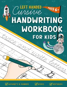 Cursive Handwriting Workbook for Kids Left Handed: Practice Writing Book for Beginners to Trace Alphabets Numbers Words