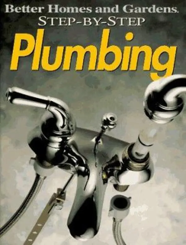 Used Book - Better Homes and Gardens Step-By-Step Plumbing (Paperback, English) - DIY Plumbing Guide with Safety Tips, Kitchen and Bathroom Fittings Fixes, Leak Repair & Home Improvements DIY, Fixing Leaks, Home Improvement, Best Do-It-Yourself Resource