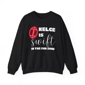 Unisex Heavy Blend Crewneck Sweatshirt Kelce is Swift in the End Zone Football Sports Chiefs Women's Hoodie Long Sleeve Casual Pullover