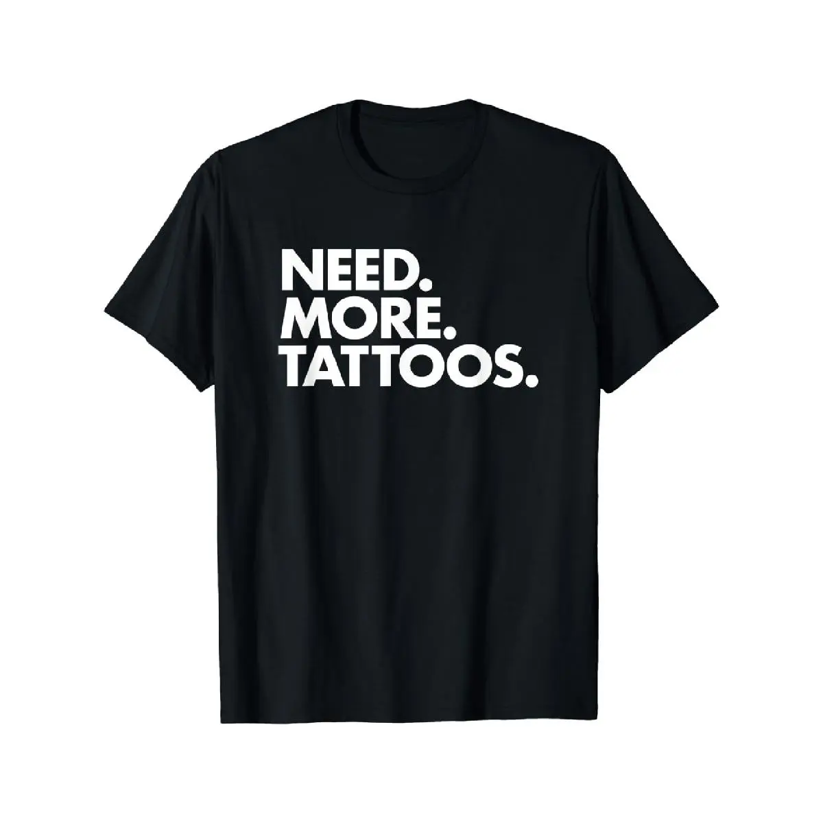 Cotton Short Sleeve Need More Tattoos T-Shirt For Men Women