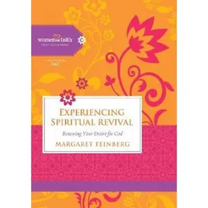 USED-Experiencing Spiritual Revival: Renewing Your Desire for God (Women of Faith Study Guide Revival) by Margaret Feinberg (Unknown)