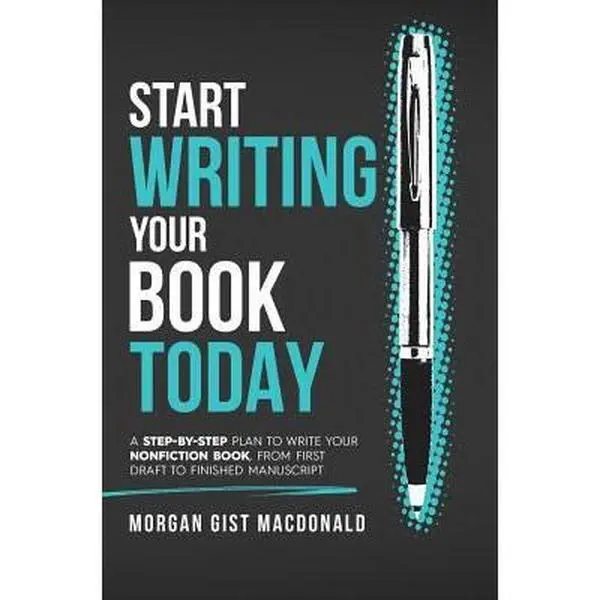USED Book - Start Writing Your Book Today: A step-by-step plan to write your nonfiction book, from first draft to finished manuscript by MacDonald, Morgan Gist (Hardcover) - english