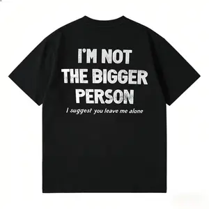 I'm Not The Bigger Person I Suggest You Leave Me Alone Printed Fleece-lined Unisex Hoodie T-Shirt,