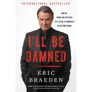 USED Book - I'll Be Damned: How My Young and Restless Life Led Me to America's #1 Daytime Drama by Braeden, Eric (Hardcover) - english