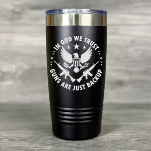In God We Trust Guns Are Just Backup Laser Engraved Tumbler - 20 or 30 oz Cup - Lots of Colors to Choose From Drinkware Flasks