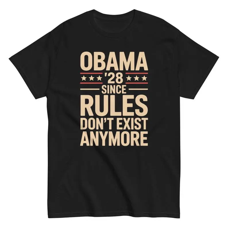 Funny Obama 2028 Since Rules Don’t Exist Anymore T-Shirt, Political Humor Tee, Presidential Election Parody Shirt, Retro Graphic Unisex Top
