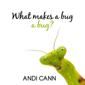 USED-What Makes a Bug a Bug? by Cann, Andi (Paperback)
