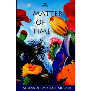 USED Book - A Matter of Time by Alexander Michael Giorgio (Hardcover) - english