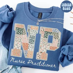 Patchwork Nurse Practitioner Sweatshirt, Flower NP Shirt, Registered Nurse Appreciation Crewneck, NP Graduation Gift, Cute Nurse Practitioner Apparel
