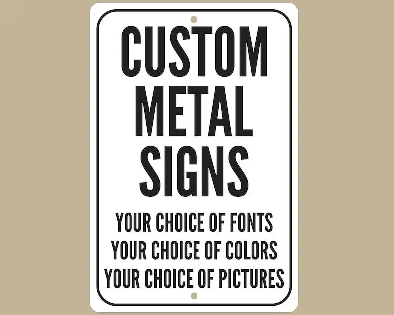 Custom Aluminum Signs, Custom Metal Posters, Personalized Signs, Man Cave Signs, Outdoor Signs, Business Signs, Family or Risque Photos