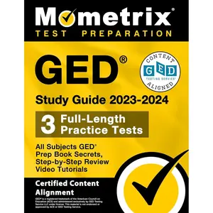 GED Study Guide 2023-2024 All Subjects - 3 Full-Length Practice Tests, GED Prep Book Secrets, Step-by-Step Review Video Tutorials: [Certified Content Alignment] (Mometrix Test Preparation) Study Guide Edition
